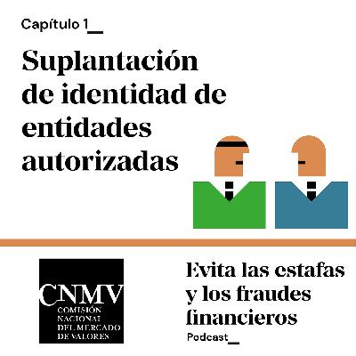 Suplantación de identidad de entidades autorizadas | Evita las estafas y los fraudes financieros | CNMV