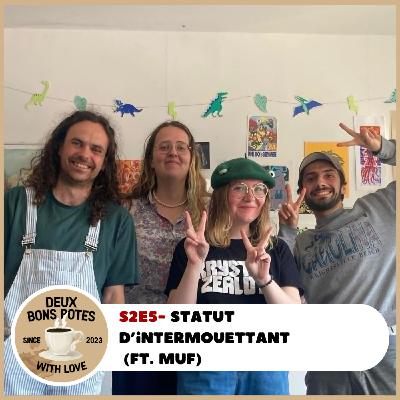 S2E5 - Statut d'InterMouettant (ft. MUF)