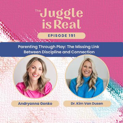 Parenting Through Play: The Missing Link Between Discipline and Connection w Dr. Kim Van Dusen | E191