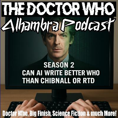 EP 387: Doctor Who by AI: Could a Machine Save the Show? AI's Season 2