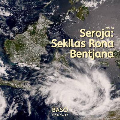 18. Seroja: Sekilas Rona Bentjana 18. Seroja: Sekilas Rona Bentjana