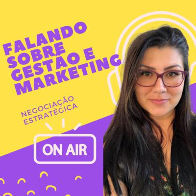 Episódio 1: Negociação Estratégica: como obter vantagem competitiva através da comunicação