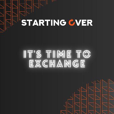 S04 Ep. 12: It's Time To Exchange!