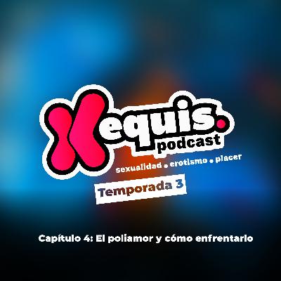 T3-C4: El poliamor y cómo enfrentarlo