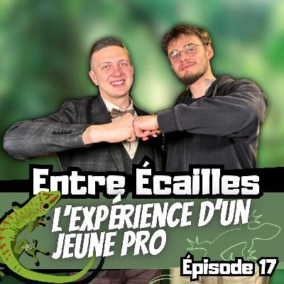 SI JEUNE ET SI EXPERIMENTÉ (Avec Théo Masini) [Entre Écailles - Ep 17]