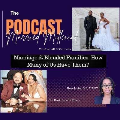 Marriage & Blended Families- How Many of Us Have Them?