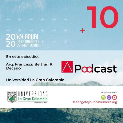 EP 10 Universidad La Gran Colombia - Arq. Francisco Beltrán Rapalino EP 10 Universidad La Gran Colombia - Arq. Francisco Beltrán Rapalino