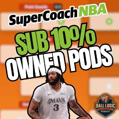 NBA Supercoach | PODs Sub 10% owned | Load up on Golden State Warriors and Dallas Mavericks