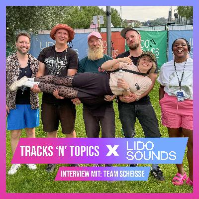 Tracks'n'Topics x Lido Sounds: TEAM SCHEISSE