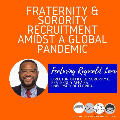 Ep. #9 Fraternity & Sorority Recruitment Amidst a Global Pandemic
