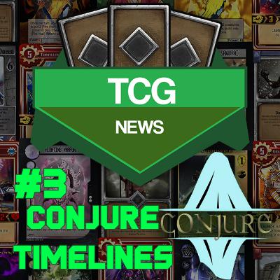 TCG News #3: Conjure Timelines' Interview TCG News #3: Conjure Timelines' Interview