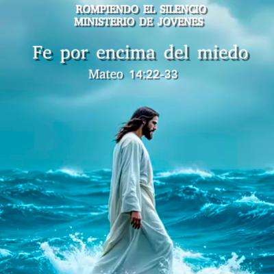 Fe por encima del miedo por Cesar Lebron Ministerio de Jóvenes