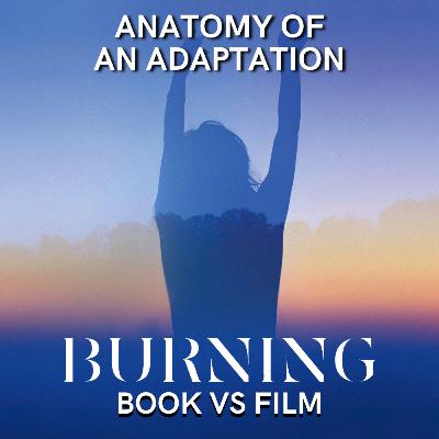 Burning (2018) BOOK VS FILM Burning (2018) BOOK VS FILM