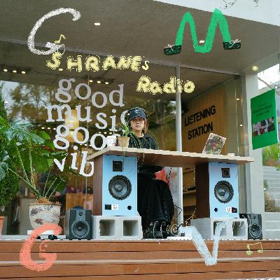 Vol.58 2026.01.25 Good Music Good Vibe 好氛围会客厅 w/shrane
