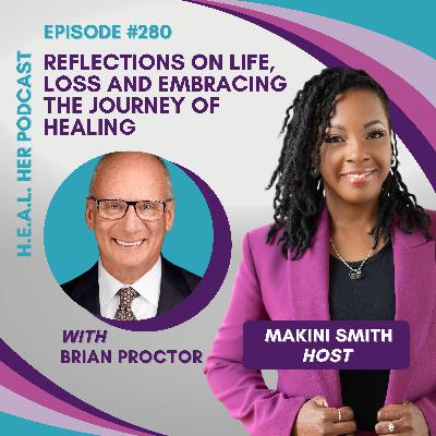 Brian Proctor "Reflections on Life, Loss and Embracing the Journey of Healing" Brian Proctor "Reflections on Life, Loss and Embracing the Journey of Healing"