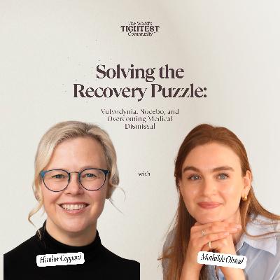 Solving the Recovery Puzzle: Vulvodynia, Nocebo, and Overcoming Medical Dismissal Solving the Recovery Puzzle: Vulvodynia, Nocebo, and Overcoming Medical Dismissal
