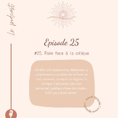 #25 - Faire face à la critique