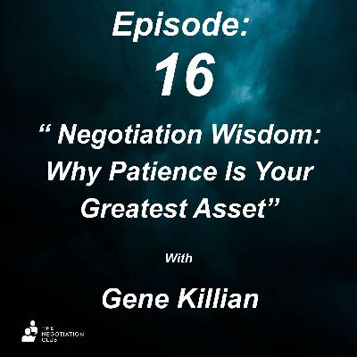 Negotiation Wisdom: Why Patience Is Your Greatest Asset