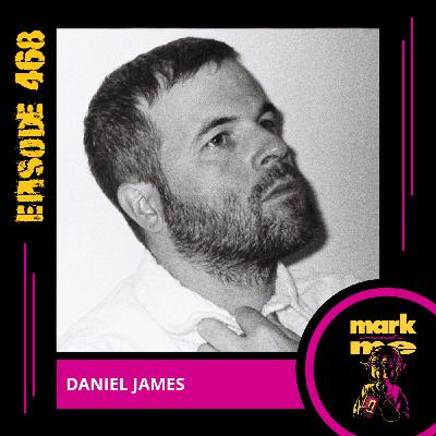 Episode 468: Daniel James Episode 468: Daniel James