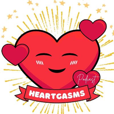 Episode 1: What the f%&k is a Heartgasm?