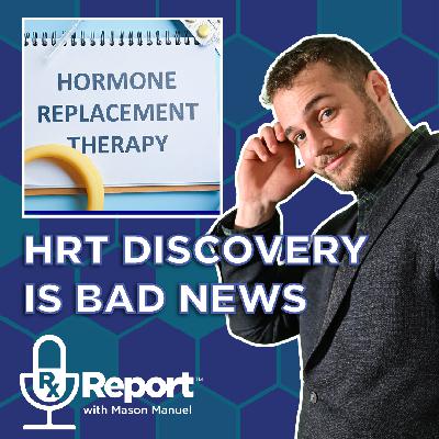 Rx Report 7.11.25 HRT Shows Drawbacks, Measles is Still Going Strong, and Pharmacists are Needed More Than Ever