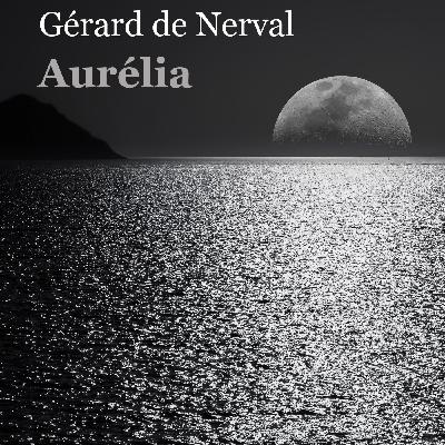 Gérard de Nerval - Aurélia #1