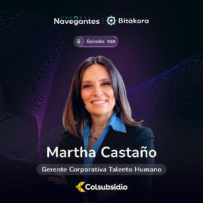 EP 049: ¿Cómo liderar con sensibilidad en la era de la IA? | Martha Castaño | Colsubsidio