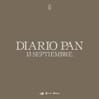 Devocional Diario Pan 13 de Septiembre #DiarioPan