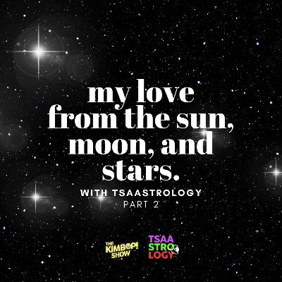 #3.2: My Love from the Sun, Moon, and Stars