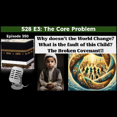 S28 E3: Why doesn't the World Change? | Changing Ourselves to Change the World | The Core Problem