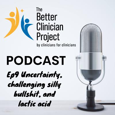 Ep9 Adam & Ben talk about uncertainty, challenging silly bullshit, and lactic acid
