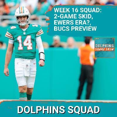 DOLPHINS SQUAD: Miami DOLPHINS NEWS, Bengals Loss FALLOUT, QUINN EWERS BREAKDOWN, Bucs Preview