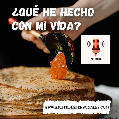 ¿Qué he hecho con mi vida?