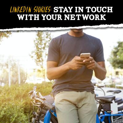 LinkedIn Stories: Connect With Your Network In a New Way