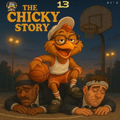 The Chicky Story, Part 13