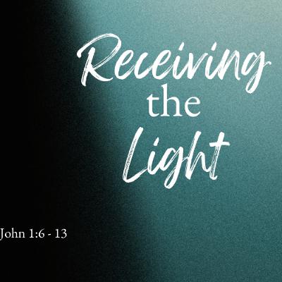 12-7-25 Receiving the Light - Andrew Fulton