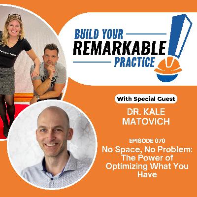 070 - No Space, No Problem: The Power of Optimizing What You Have with Dr. Kale Matovich 070 - No Space, No Problem: The Power of Optimizing What You Have with Dr. Kale Matovich