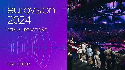 ESC Pulse Podcast: Eurovision 2024 Semi 2 Reactions
