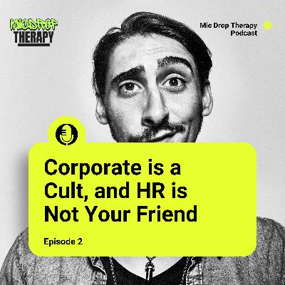 Corporate is a Cult, and HR is Not Your Friend