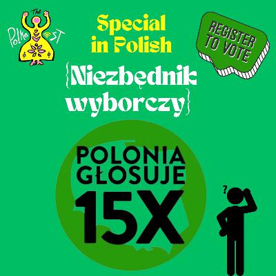 Edycja specjalna po polsku: Niezbędnik wyborczy z Polonia Głosuje Edycja specjalna po polsku: Niezbędnik wyborczy z Polonia Głosuje