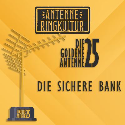 Antenne Ringkultur [Ausgabe 48.2]: Die goldene Antenne 2025 "Die sichere Bank"