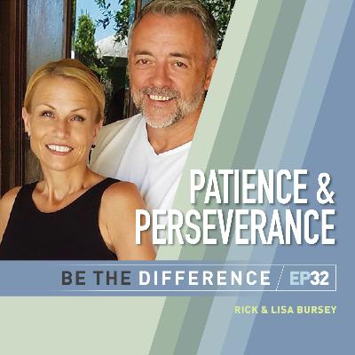 32 | (Re-Release) | Patience & Perseverance | Rick and Lisa Bursey