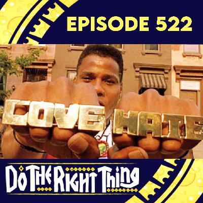 Episode 522: Do the Right Thing