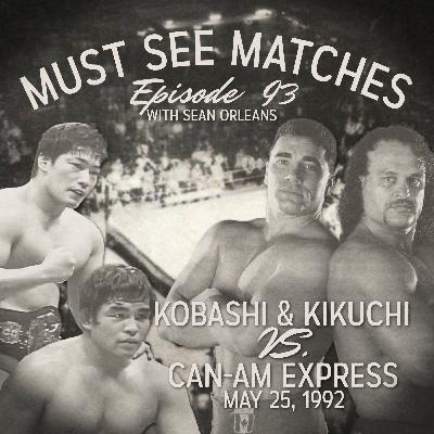 Episode 93 - Kenta Kobashi & Tsuyoshi Kikuchi vs. The Can-Am Express - May 25, 1992