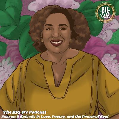 Season 6 Episode 9: Love, Poetry, and the Power of Rest Season 6 Episode 9: Love, Poetry, and the Power of Rest