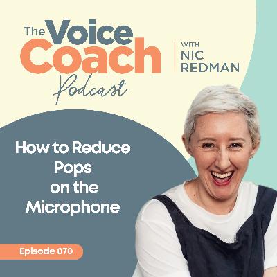 070 How to Reduce Pops on the Microphone