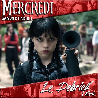 Mercredi- Saison 2 - Partie 1