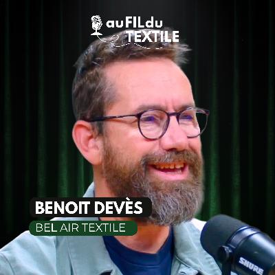 Le textile "Made in France" est-il une utopie économique ? - Benoit Devès (Bel Air Textile)