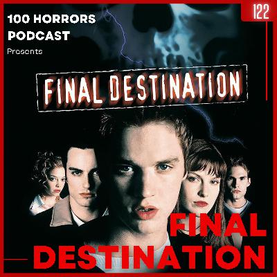 Episode 122 - Final Destination (2000)