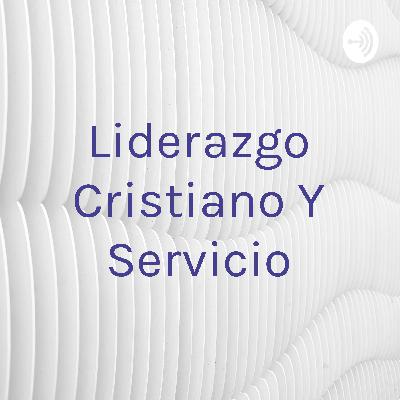Liderazgo Cristiano y Servicio